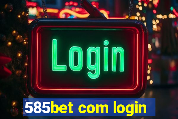 585bet com login